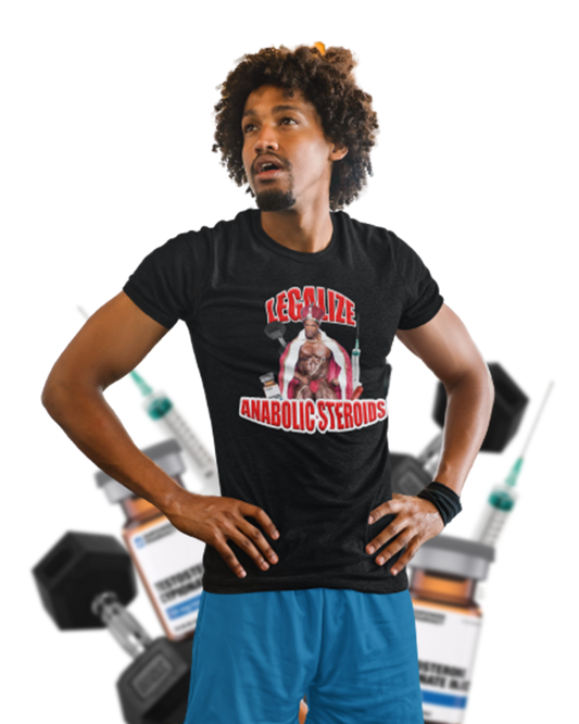 Légaliser le tee-shirt des stéroïdes anabolisants