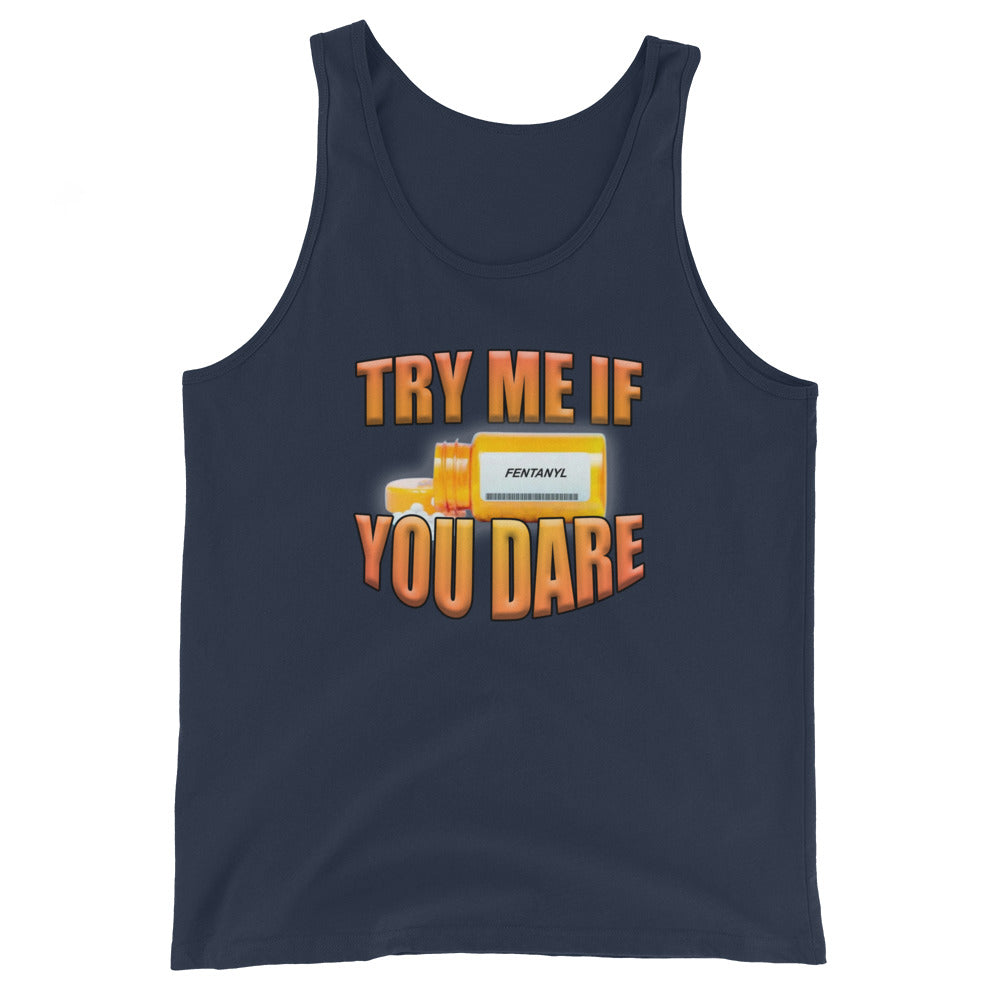 Try Me If You Dare (Fentanyl) Tank