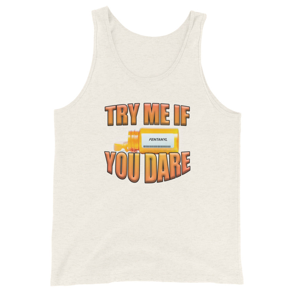 Try Me If You Dare (Fentanyl) Tank