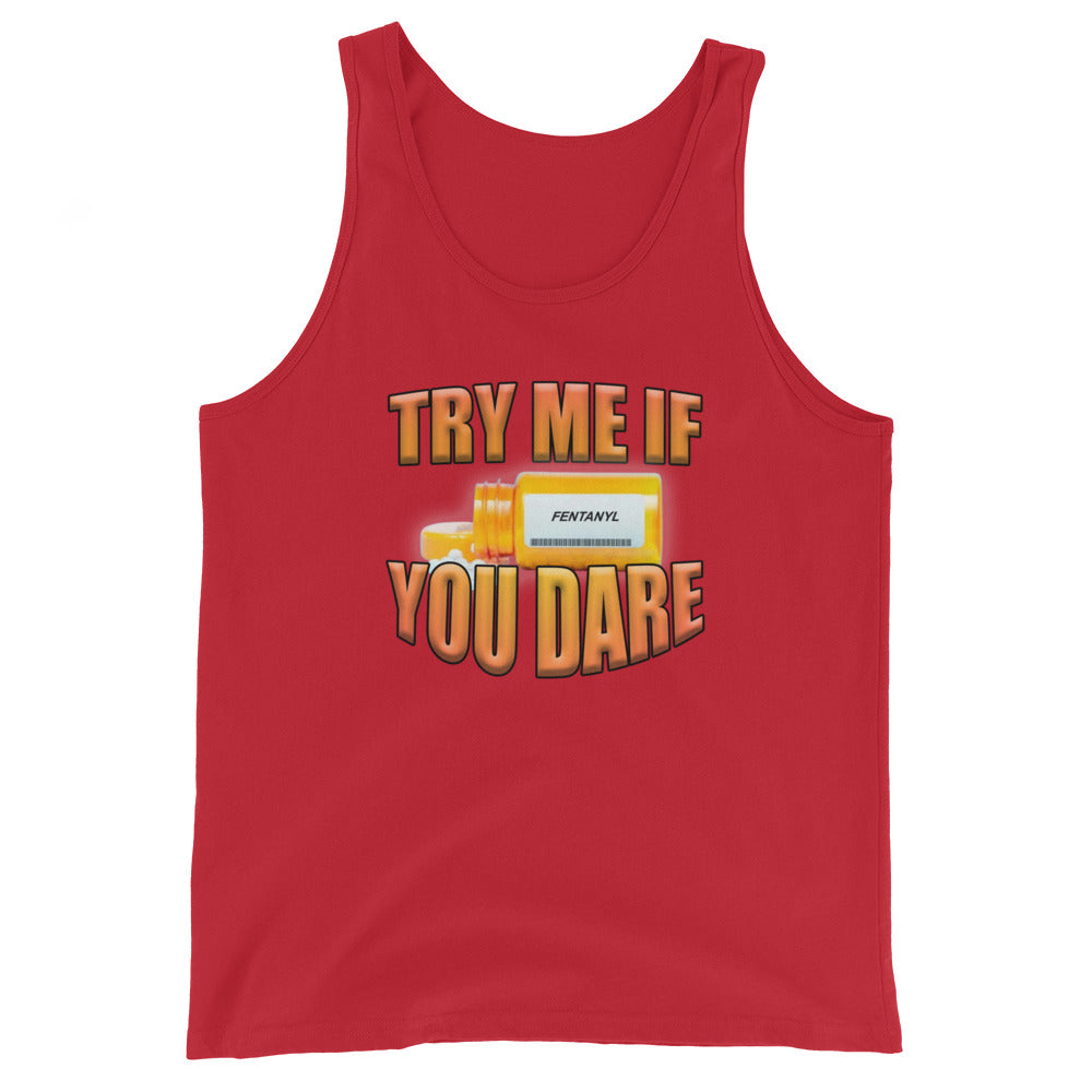 Try Me If You Dare (Fentanyl) Tank