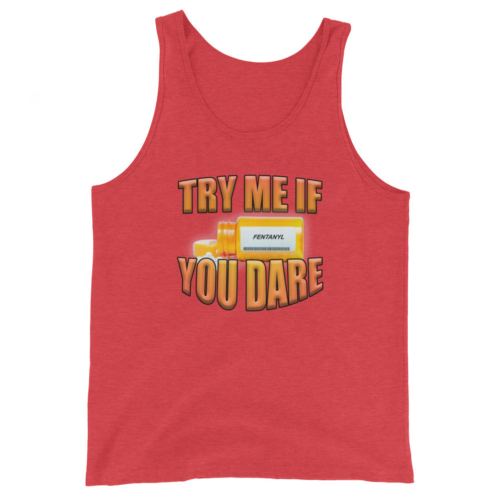 Try Me If You Dare (Fentanyl) Tank