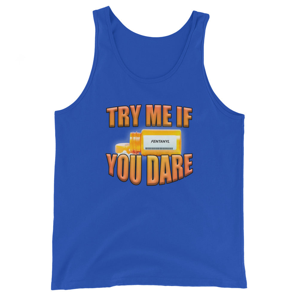 Try Me If You Dare (Fentanyl) Tank