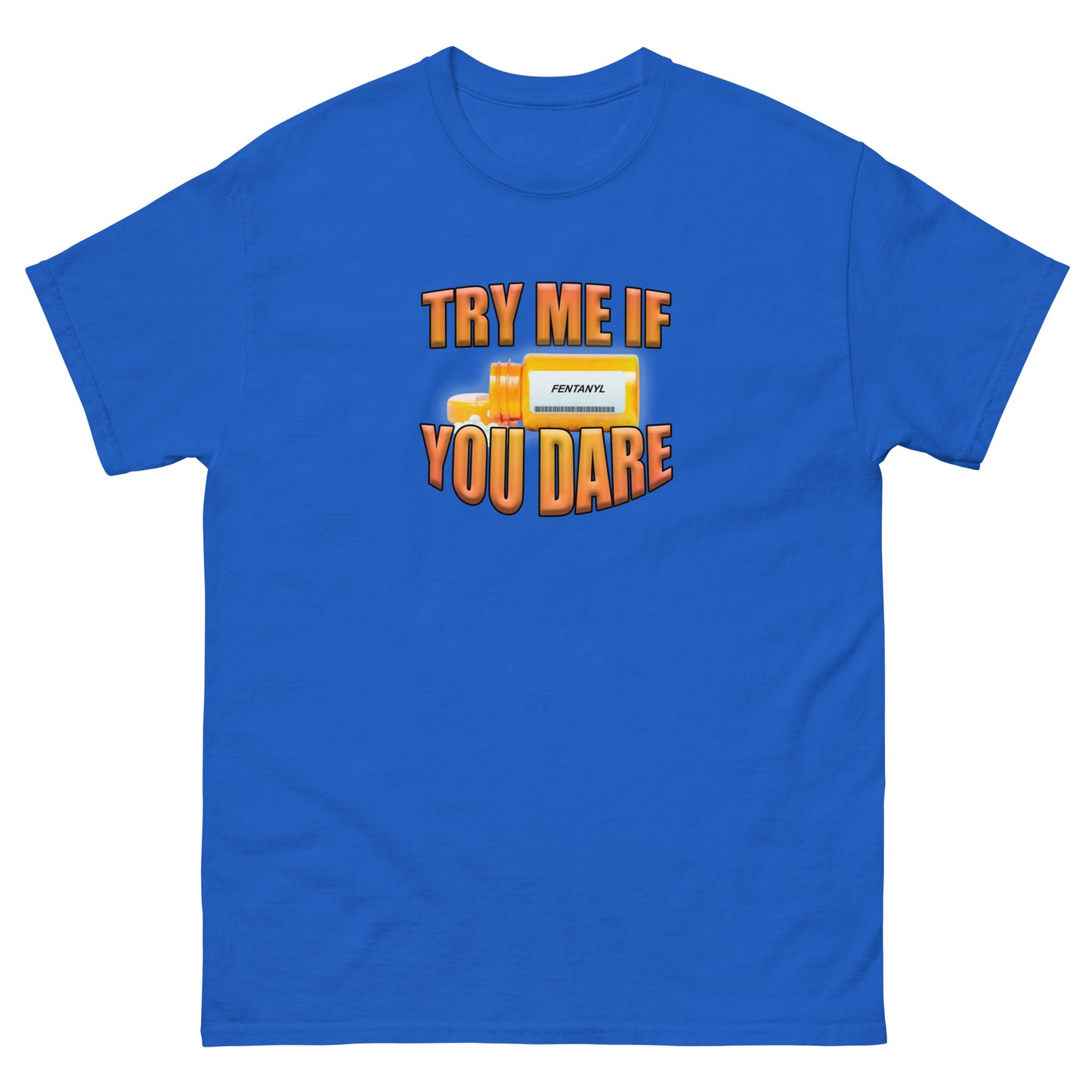 Try Me If You Dare (Fentanyl) Tee