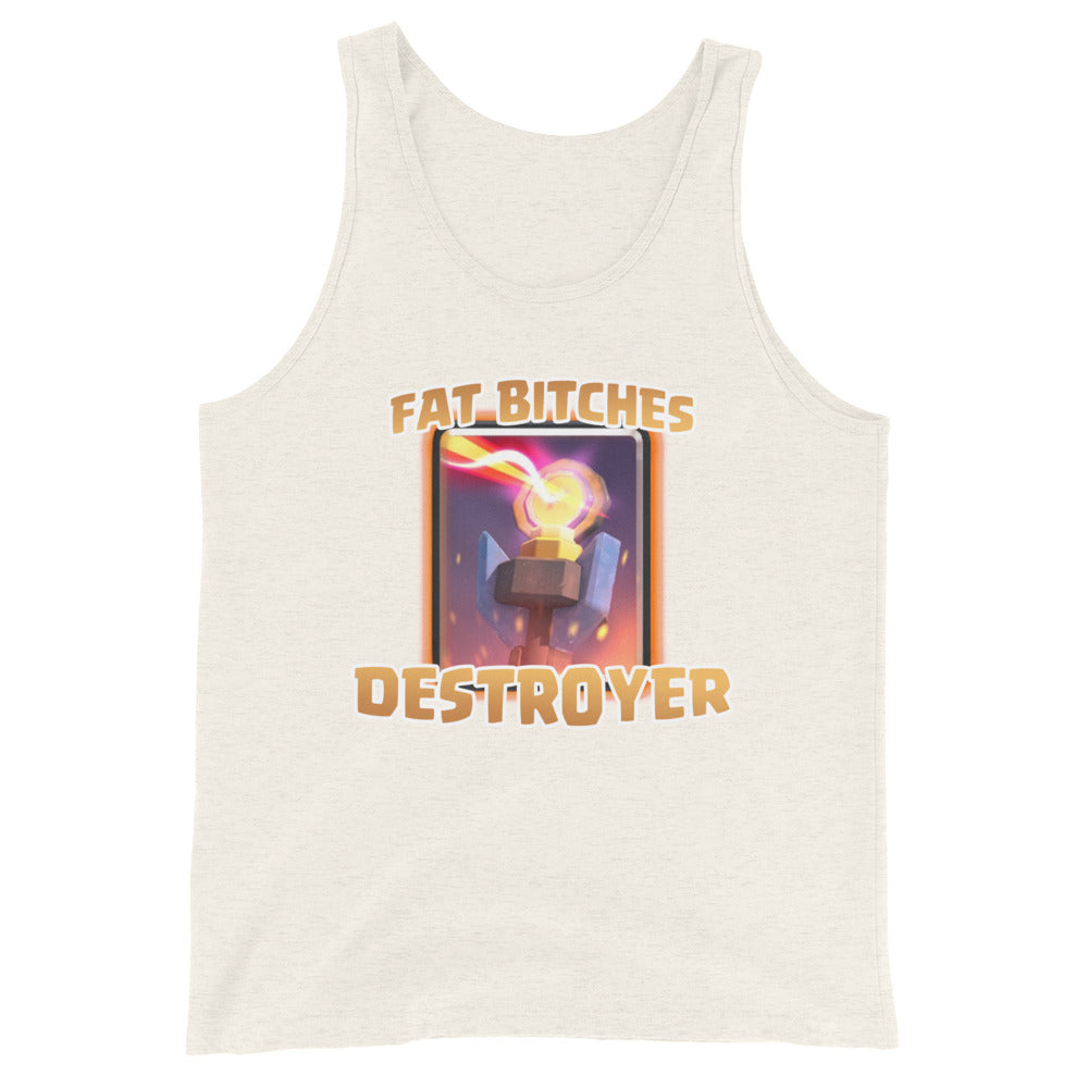 Fat Bitches Destroyer Tank