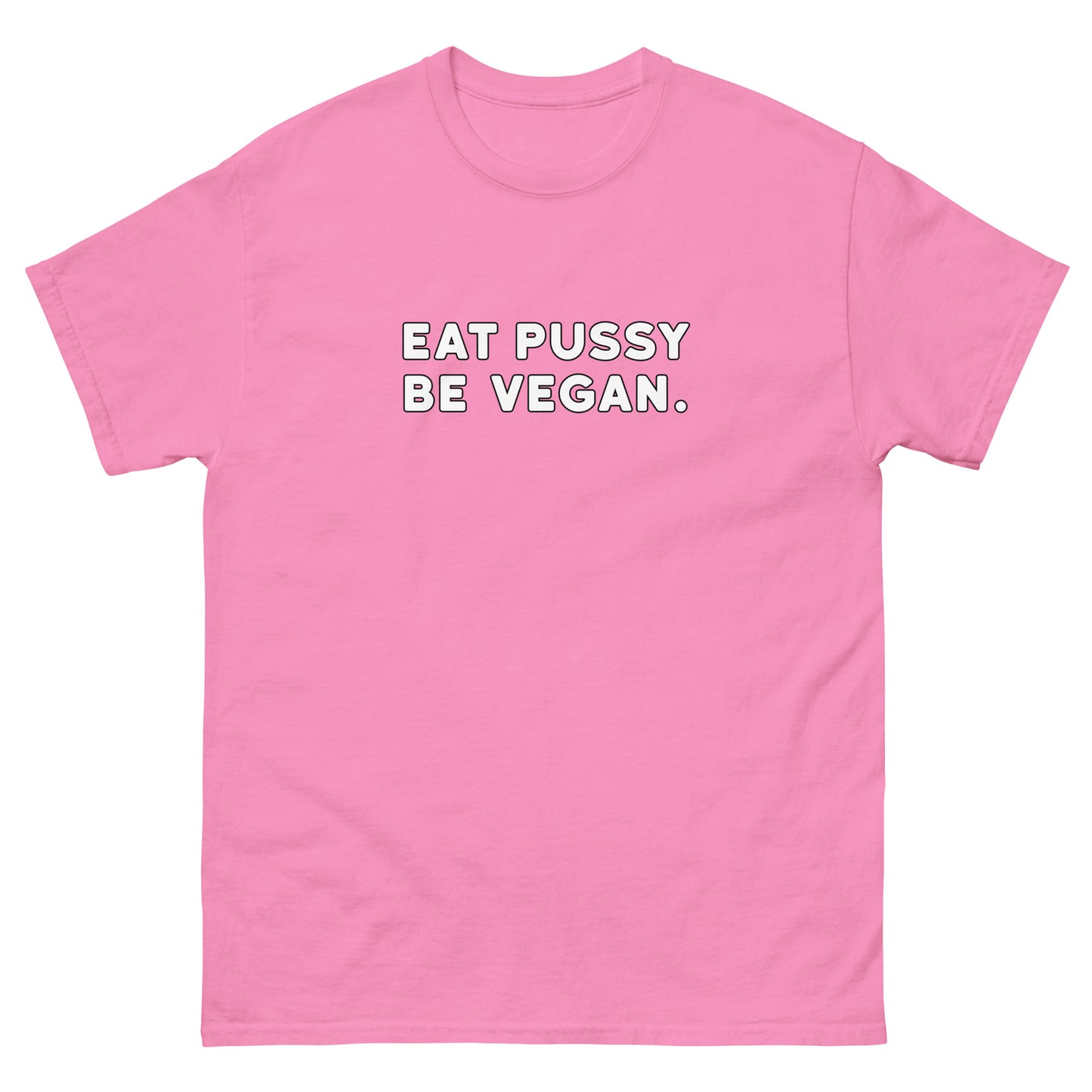 Eat Pussy Be Vegan Tee