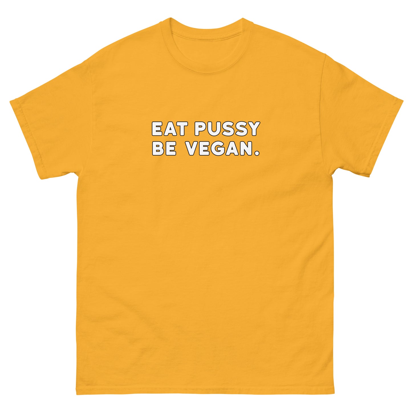 Eat Pussy Be Vegan Tee