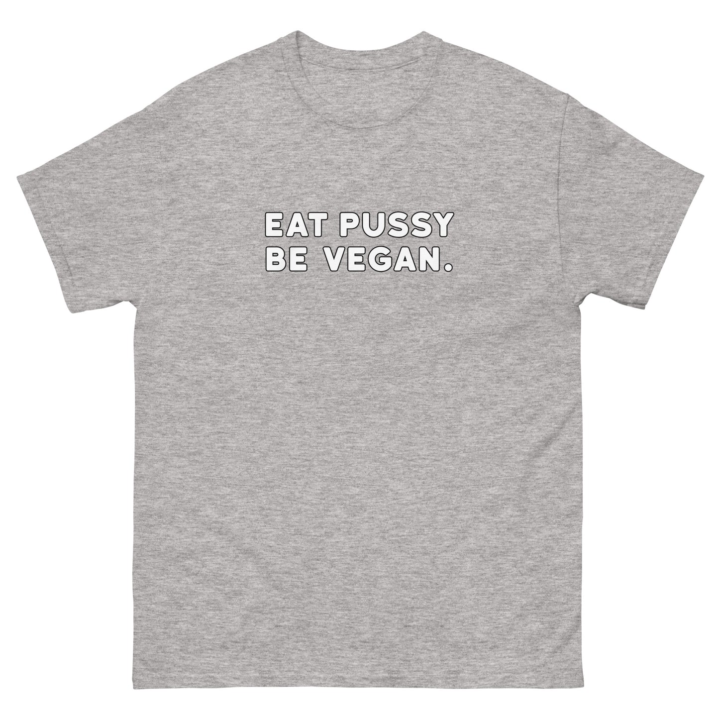 Eat Pussy Be Vegan Tee