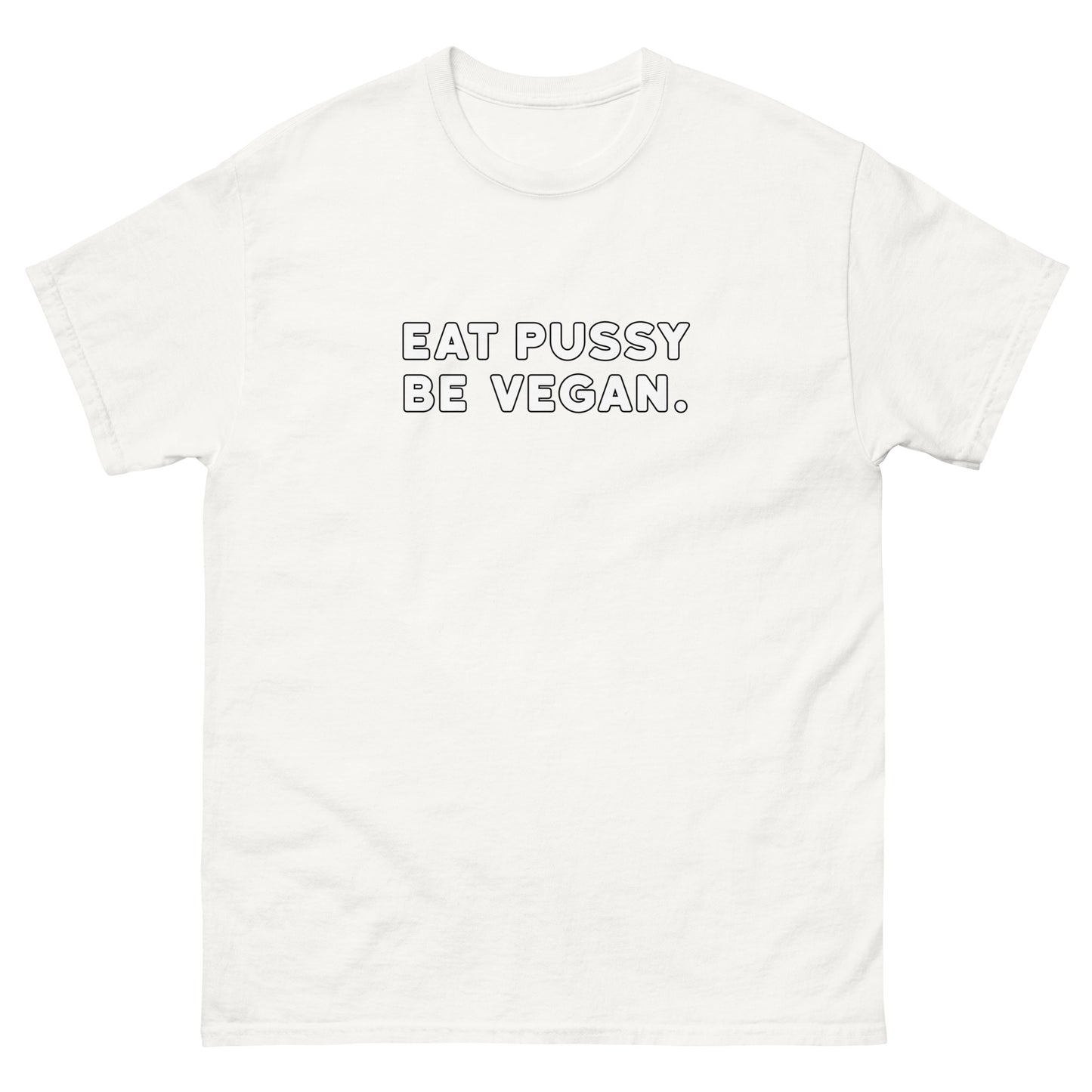 Eat Pussy Be Vegan Tee